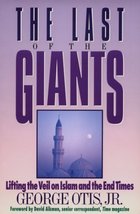 The Last of the Giants: Lifting the Veil on Islam and the End Times George Otis  - £15.79 GBP