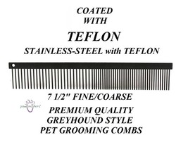 Stainless Steel&amp;Teflon Pet Premium 7.5” FINE/COARSE Greyhound Style Comb Dog Cat - £14.42 GBP