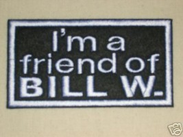Biker Patch I&#39;m A Friend Of Bill W. Alcoholics Anonymous Aa Choose Colors Sew On - £7.04 GBP