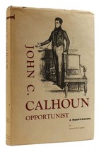 Gerald M. Capers John C. Calhoun: Opportunist A Reappraisal 1st Edition 1st Prin - £64.42 GBP