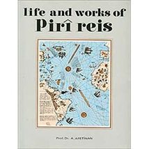 Life and Works of Piri Reis: The Oldest Map of America [Paperback] Prof. Dr. A.  - £13.15 GBP