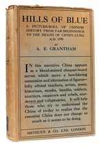 A. E. Grantham HILLS OF BLUE A Picture-Roll of Chinese History from Far Beginnin - £181.76 GBP