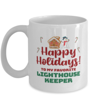 Christmas Mug For Lighthouse Keeper - Happy Holidays 1 To My Favorite - 11 oz  - £11.95 GBP