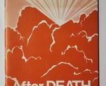 After Death... What Then? Charles Halff Paperback Booklet - $9.89