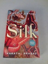 Silk: A World History - Aaathi Prasad (Paperback, 2024) ARC, Brand New, 4/24 - £19.03 GBP