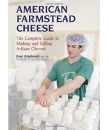 American Farmstead Cheese: The Complete Guide To Making and Selling Arti... - $48.92