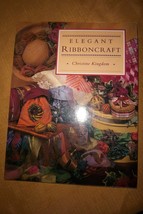 Elegant Ribboncraft by Christine Kingdom, Softcover, 127 pps, Instructions - £3.95 GBP