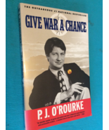 GIVE WAR A CHANCE by P. J. O'ROURKE - Softcover - FIRST EDITION FIRST PRINT - $22.89