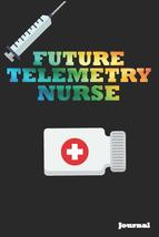 Future Telemetry Nurse Journal: Great as Nurse Journal/Notebook Gift (6 x 9 - 11 - £15.92 GBP