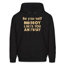 Generic Be Yourself Nobody Likes You Anyway Unisex Hoodie, Funny Smile Meme Face - £28.33 GBP