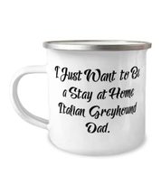 Unique Italian Greyhound Dog 12oz Camper Mug, I Just Want to Be a, For Pet Lover - £15.37 GBP