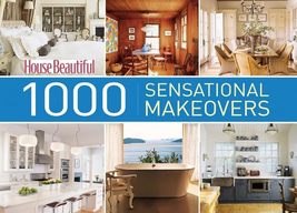 House Beautiful 1000 Sensational Makeovers: Great Ideas to Create Your Ideal Hom - £11.50 GBP