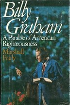 Billy Graham, a parable of American righteousness Frady, Marshall - £13.53 GBP