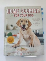 Home Cooking for Your Dog : 75 Holistic Recipes Fora Healthier Dog Cookbook - $18.76