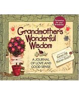 Grandmother&#39;s Wonderful Wisdom A Journal Of Love And Good Sense Hill, Ka... - £15.72 GBP
