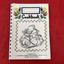 Raleigh NC Regional Spiral VTG Cathedral Elementary School Cookbook 1983 - £7.66 GBP