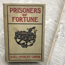 1907 Prisoners of Fortune by Ruel Perley Smith Stated First Impression Hardcover - £14.91 GBP