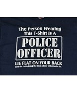 Vintage Single Stich The person wearing this T-Shirt Is A Police Officer... - $19.00
