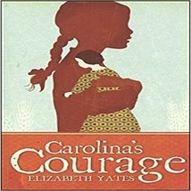 Carolina&#39;s Courage [Paperback] [May 01, 1989] Yates, Elizabeth - £11.34 GBP