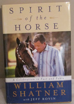 Spirit of the Horse: A Celebration in Fact and Fable by William Shatner - $6.25