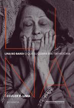 Lina Bo Bardi - O que eu queria era ter historia ? Biografia (Em Portugues do Br - £41.64 GBP