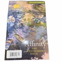 Conjunctions:66 Affinity The Friendship Issue by Bradford Morrow - £31.00 GBP