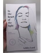 In the Heart of the Light: Poetry of Awakening by Ashley Lord Paperback ... - €10,14 EUR