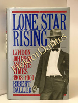 Lone Star Rising: Lyndon Johnson and His Time by Robert Dallek (1991, Hardcover) - £11.80 GBP