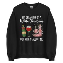 I&#39;m Dreaming Of A White Christmas But Red Is Also Fine Sweatshirt | Christmas An - £23.25 GBP+