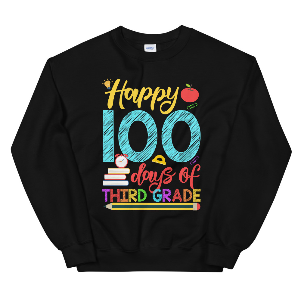Happy 100 Days of Third Grade Shirt for Teacher or Child Unisex Sweatshirt