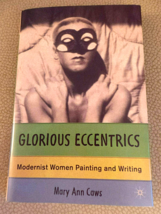 Glorious Eccentrics Modernist Women Painting Writing Mary Caws 1st HCwDJ... - €7,67 EUR