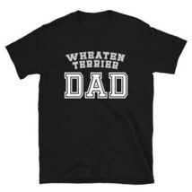 Wheaten Terrier Dad Father Pet Dog Baby Lover Cute Short-Sleeve Unisex T-Shirt - £28.66 GBP