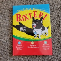 The Life &amp; Times Of Baxter The Bat Dog Hardcover 2005 by Carollee Wagonlite new - £3.90 GBP