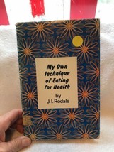 My Own Technique Of Eating For Health-J I Rodale-1969-HB-DJ - £11.72 GBP