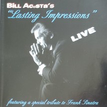 Bill Acosta&#39;s &quot;Lasting Impressions&quot; Live Tribute to Frank Sinatra Autographed CD - £11.15 GBP