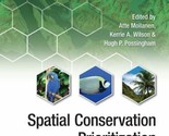 Spatial Conservation Prioritization: Quantitative Methods and Computatio... - $54.89