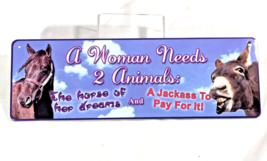 A Woman Needs 2 Animals Horse Jackass Retro Tin Sign Small 10.5 x 3.5-Inch - £8.51 GBP