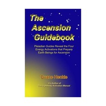 The Ascension Guidebook: Pleiadian Guides Reveal the Four Energy Activat... - $38.00