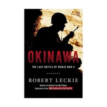 Okinawa: The Last Battle of World War II Leckie, Robert (Author) - £14.95 GBP