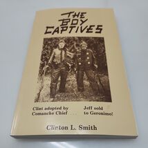 The Boy Captives: Clinton L. Smith Signed by Clint Smith Grandson of C. ... - $14.80