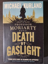 DEATH BY GASLIGHT ~ PROFESSOR MORIARTY, MICHAEL KURLAND 2014 1st ED PAPE... - $6.95