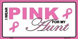 I Wear Pink For My Aunt Breast Cancer Pink Ribbon Metal Vanity License Plate - £3.15 GBP