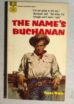 THE NAME&#39;S BUCHANAN by Jonas Ward (1958) Fawcett Gold Medal western paperback - £11.73 GBP