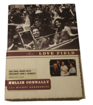 Nellie Connally Signed From Love Field Hardback 1st Ed. JFK Vintage 2003 John - £57.32 GBP