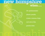 You Know You&#39;re in New Hampshire When...: 101 Quintessential Places, Peo... - $2.93