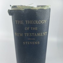 The Theology of the New Testament by George Barker Stevens 1899 First Edition - £131.18 GBP