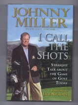 I Call the Shots Straight Talk about the Game of Golf Today by Johnny Miller - £7.73 GBP