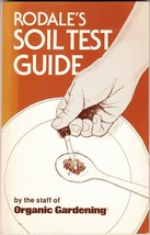 Rodale&#39;s Soil Test Guide (1979) The Staff Of Organic Gardening - Reference Tpb - £35.54 GBP