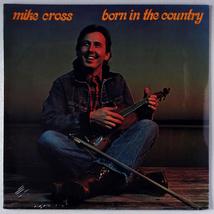 MIKE CROSS - born in the country GHE 1002 (LP vinyl record) [Vinyl] - $19.55