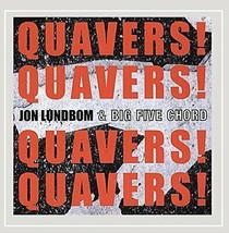 Quavers! Quavers! Quavers! Quavers! [Audio CD] Jon Lundbom &amp; Big Five Chord - £10.16 GBP